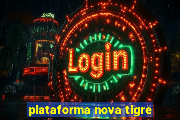 plataforma nova tigre